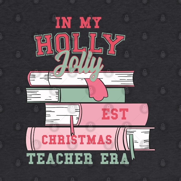 In my Holly Jolly-est Christmas Teacher Era by JDVNart